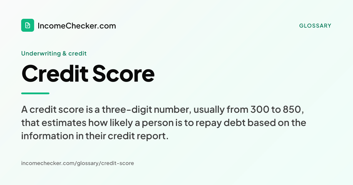 Credit Score definition: A credit score is a three-digit number, usually from 300 to 850, that estimates how likely a person is to repay debt based on the information in their credit report.