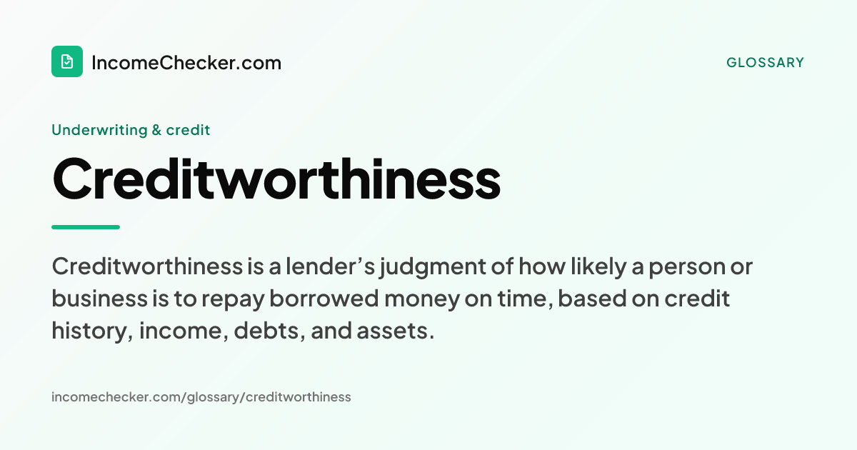 Creditworthiness definition: Creditworthiness is a lender’s judgment of how likely a person or business is to repay borrowed money on time, based on credit history, income, debts, and assets.