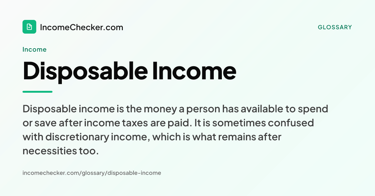 Disposable Income definition: Disposable income is the money a person has available to spend or save after income taxes are paid. It is sometimes confused with discretionary income, which is what remains after necessities too.