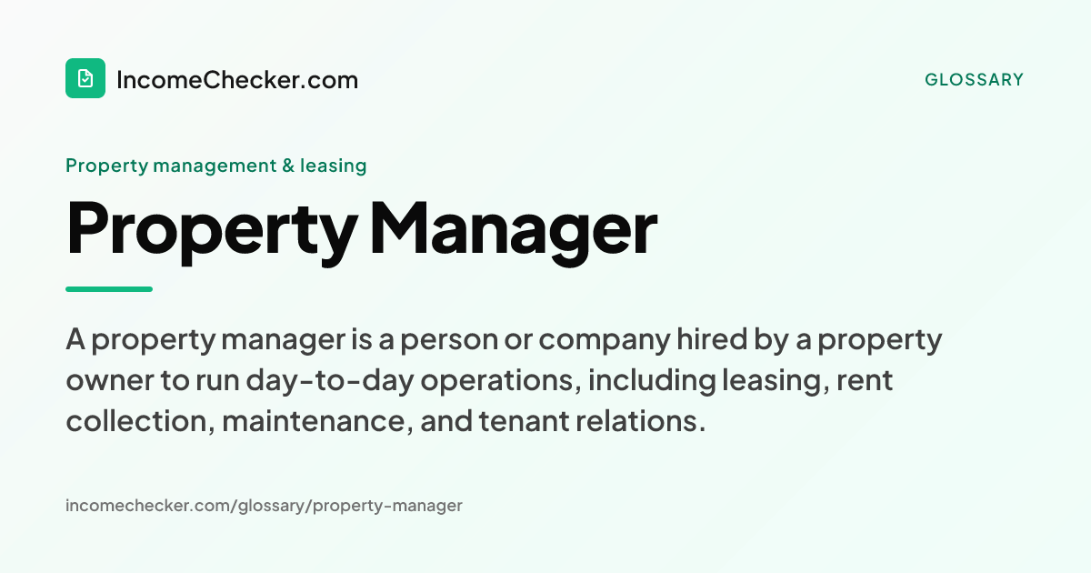 Property Manager definition: A property manager is a person or company hired by a property owner to run day-to-day operations, including leasing, rent collection, maintenance, and tenant relations.
