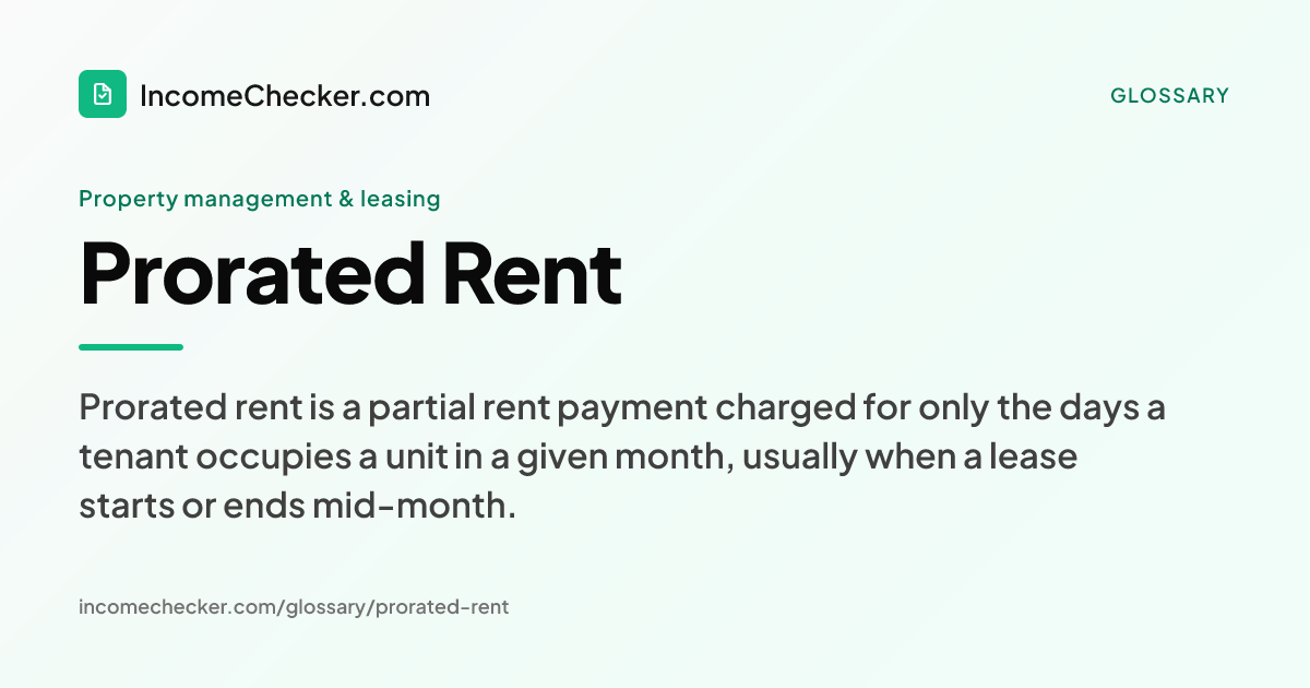 Prorated Rent definition: Prorated rent is a partial rent payment charged for only the days a tenant occupies a unit in a given month, usually when a lease starts or ends mid-month.
