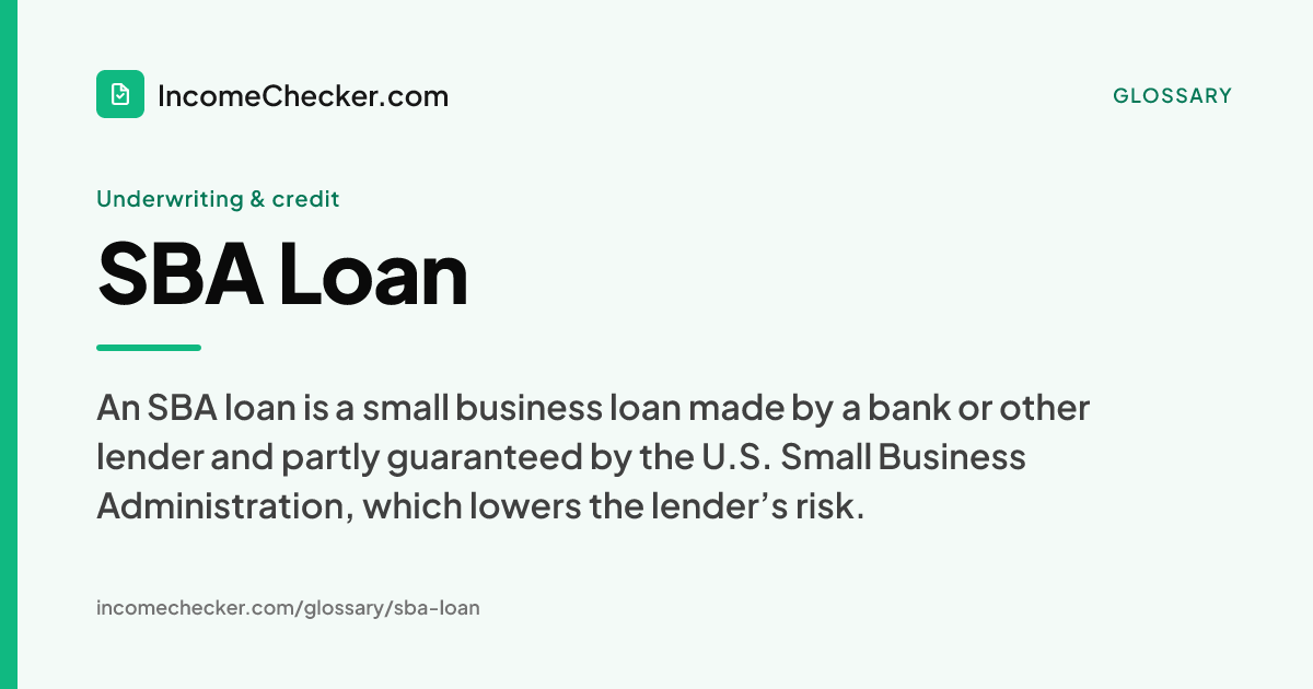 SBA Loan definition: An SBA loan is a small business loan made by a bank or other lender and partly guaranteed by the U.S. Small Business Administration, which lowers the lender’s risk.