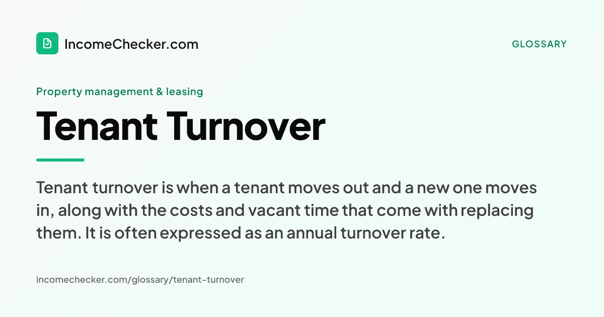 Tenant Turnover definition: Tenant turnover is when a tenant moves out and a new one moves in, along with the costs and vacant time that come with replacing them. It is often expressed as an annual turnover rate.